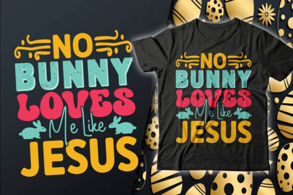 Download No Bunny Loves Easter T-Shirt Design - Premium Resources